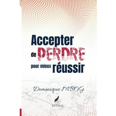 Abbildung von Accepter de perdre pour mieux réussir: la clé moins comprise toutes
