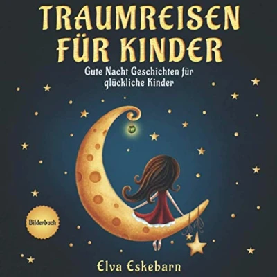 Abbildung von Traumreisen für Kinder: Gute Nacht Geschichten glückliche Kinder