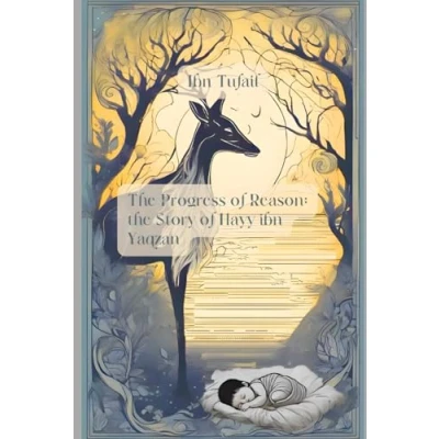 Abbildung von the Progress of Reason: Story Hayy Ibn Yaqzan: with Illustrations