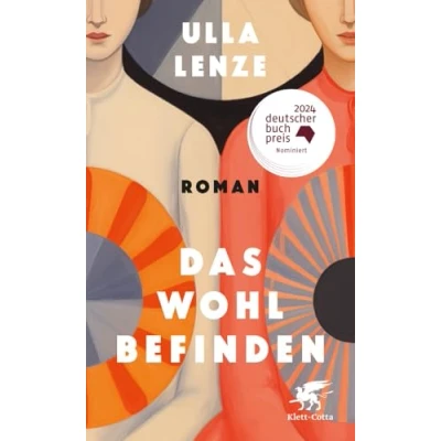 Abbildung von Das Wohlbefinden: Roman Nominiert für den Deutschen Buchpreis 2024