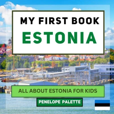 Abbildung von My First Book Estonia: All About Estonia For Kids (My World Edition, Band 52)