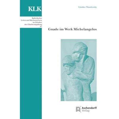 Abbildung von Gnade im Werk Michelangelos (Katholisches Leben und Kirchenreform Zeitalter der Glaubensspaltung)