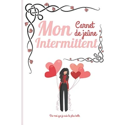 Abbildung von Mon Carnet de Jeûne Intermittent: à remplir 100 jours fasting minceur perte poids Le compagnon idéal au quotidien pour perdre du