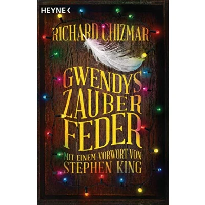 Abbildung von Gwendys Zauberfeder: Roman Mit einem Vorwort von Stephen King (Gwendy Reihe, Band 2)