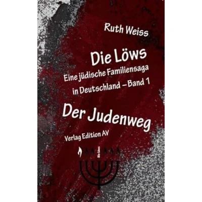 Abbildung von Die Löws: Der Judenweg: Eine jüdische Familiensaga in Deutschland (Die Deutschland)