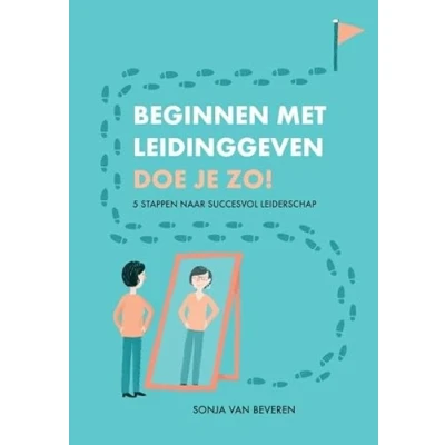Abbildung von Beginnen met leidinggeven doe je zo!: 5 stappen naar succesvol leiderschap