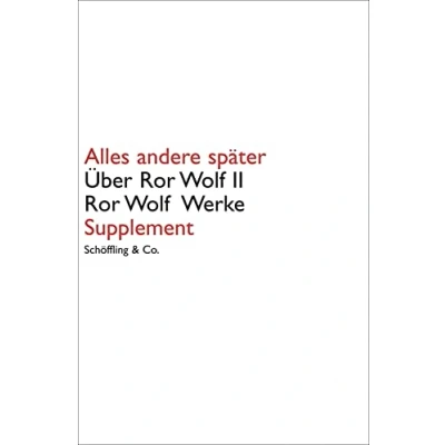 Abbildung von Alles andere später. Über Ror Wolf II: Supplement der Werke