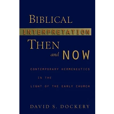 Abbildung von Biblical Interpretation Then and Now: Contemporary Hermeneutics in the Light of Early Church