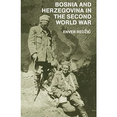 Abbildung von Bosnia and Herzegovina in the Second World War (Cass Military Studies, Band 7)