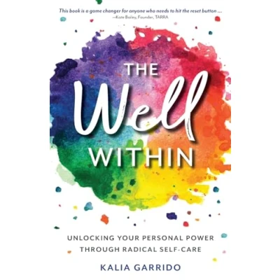 Abbildung von The Well Within: Unlocking Your Personal Power Through Radical Self Care