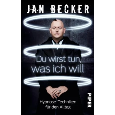Abbildung von Du wirst tun, was ich will: Hypnose Techniken für den Alltag