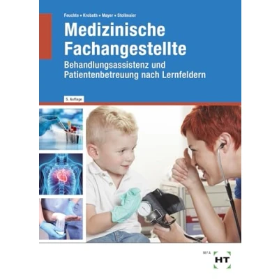 Abbildung von Medizinische Fachangestellte: Behandlungsassistenz und Patientenbetreuung nach Lernfeldern