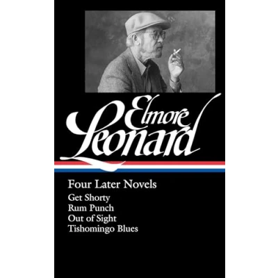Abbildung von Elmore Leonard: Four Later Novels (LOA #280): Get Shorty / Rum Punch Out of Sight Tishomingo Blues (Library America Leonard Edition, Band 3)