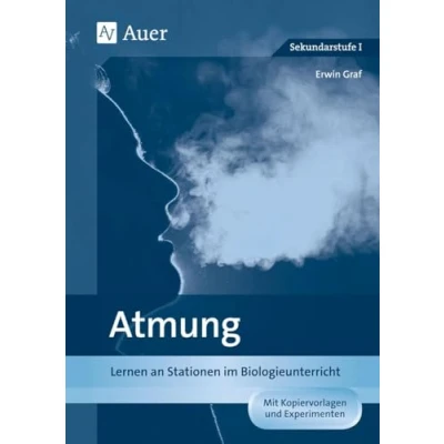 Abbildung von Atmung: Lernen an Stationen im Biologieunterricht (7. und 8. Klasse) (Lernen Biologie Sekundarstufe)