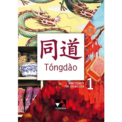 Abbildung von Tóngdào / AH 1: Unterrichtswerk für Chinesisch Zu den Lektionen 1 10. Geeignet und neu (Tóngdào: Chinesisch)
