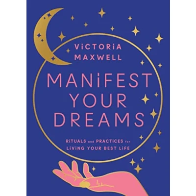 Abbildung von Manifest your Dreams: Use manifestation to change life, find purpose, heal and grow