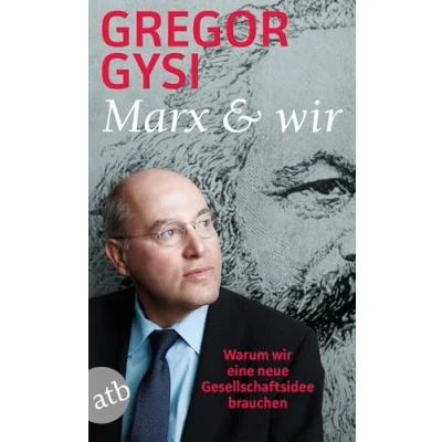 Abbildung von Marx und wir: Warum wir eine neue Gesellschaftsidee brauchen