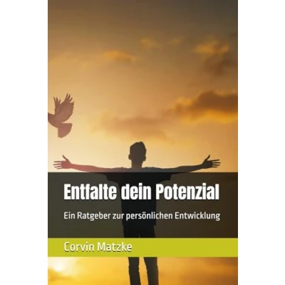 Abbildung von Entfalte dein Potenzial: Ein Ratgeber zur persönlichen Entwicklung
