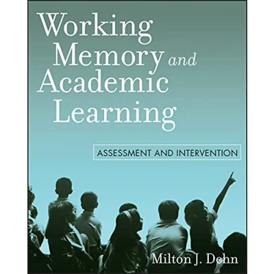 Abbildung von Working Memory and Academic Learning: Assessment Intervention