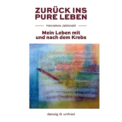 Abbildung von Zurück ins pure Leben: Mein Leben mit und nach dem Krebs