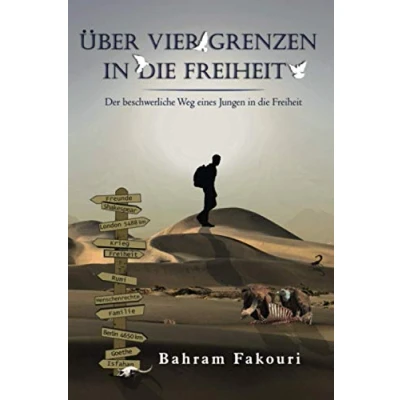 Abbildung von Über Vier Grenzen in die Freiheit: Der beschwerliche Weg eines Jungen Freiheit