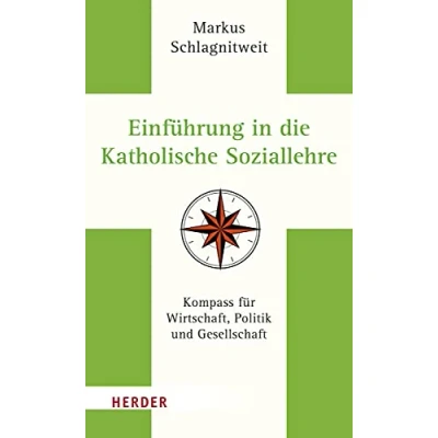 Abbildung von Einführung in die Katholische Soziallehre: Kompass für Wirtschaft, Politik und Gesellschaft