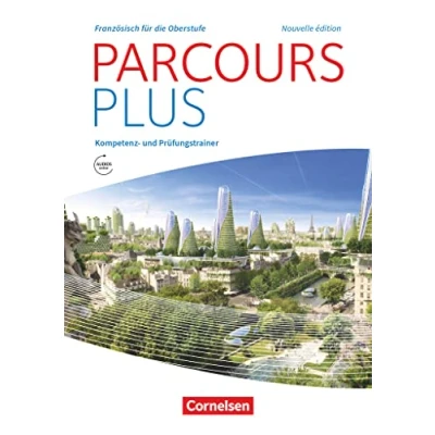 Abbildung von Parcours plus Französisch für die Oberstufe Ausgabe 2017: Carnet d&#039;activités Kompetenz und Prüfungstrainer mit Audios online
