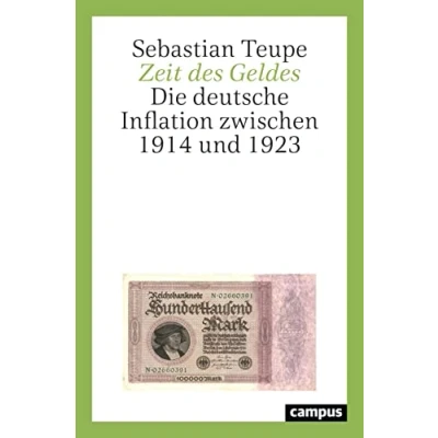 Abbildung von Zeit des Geldes: Die deutsche Inflation zwischen 1914 und 1923