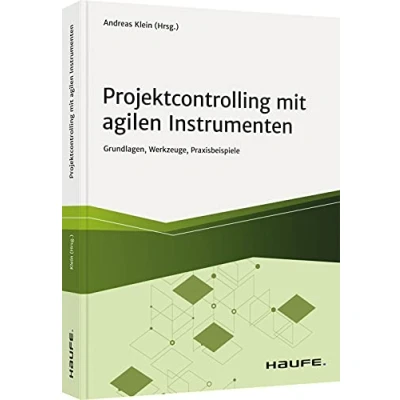 Abbildung von Projektcontrolling mit agilen Instrumenten: Grundlagen, Werkzeuge, Praxisbeispiele (Haufe Fachbuch)