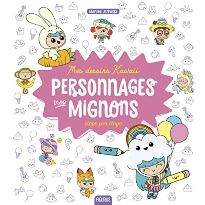 Abbildung von Mes dessins kawaii : Personnages trop mignons étape par