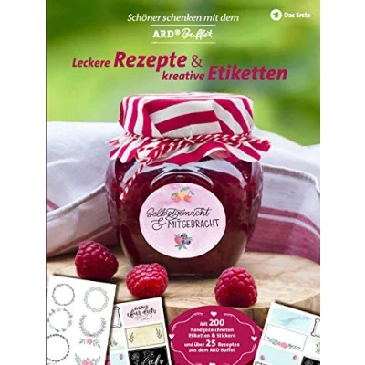 Abbildung von Schöner Schenken Mit dem ARD Buffet Leckere Rezepte und kreative Etiketten: 200 handgezeichneten Etiketten &amp; Stickern Original Rezepten aus Buffet, der beliebten TV Sendung