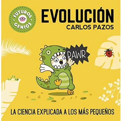 Abbildung von Futuros genios: Evolución / Future Geniuses. Evolution: La ciencia explicada a los más pequeños