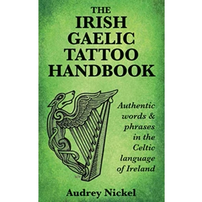 Abbildung von the Irish Gaelic Tattoo Handbook: Authentic Words and Phrases in Celtic Language of Ireland