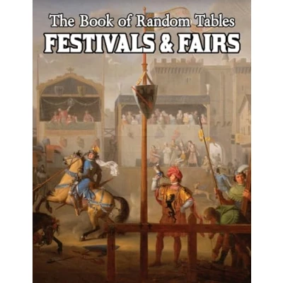 Abbildung von The Book of Random Tables: Festivals &amp; Fairs: D100 and D20 Tables for Fantasy Tabletop Role Playing Games (The Books Tables)