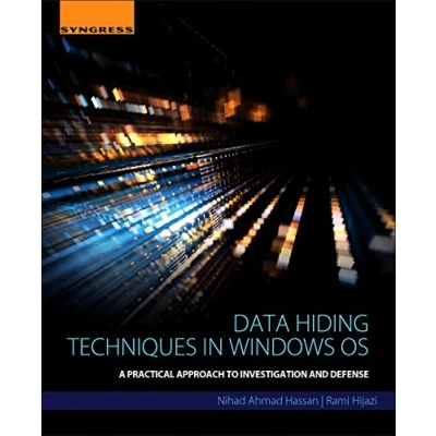 Abbildung von Data Hiding Techniques in Windows OS: A Practical Approach to Investigation and Defense