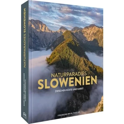 Abbildung von Bildband Slowenien Wildes Slowenien: Naturjuwel zwischen Küste und Karst. Slowenische Landschaften Sehenswürdigkeiten zur Reiseinspiration