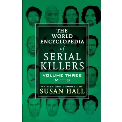 Abbildung von THE WORLD ENCYCLOPEDIA OF SERIAL KILLERS: Volume Three M S