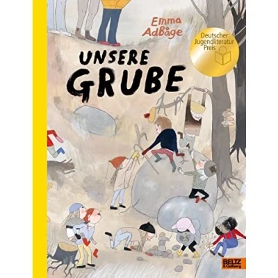Abbildung von Unsere Grube: Vierfarbiges Bilderbuch. Ausgezeichnet mit dem Deutschen Jugendliteraturpreis 2022