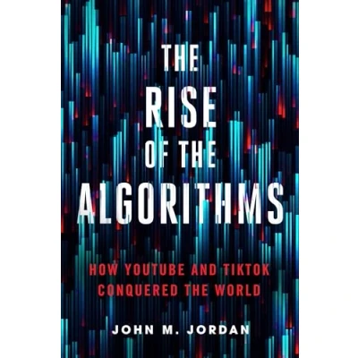 Abbildung von the Rise of Algorithms: How YouTube and TikTok Conquered World