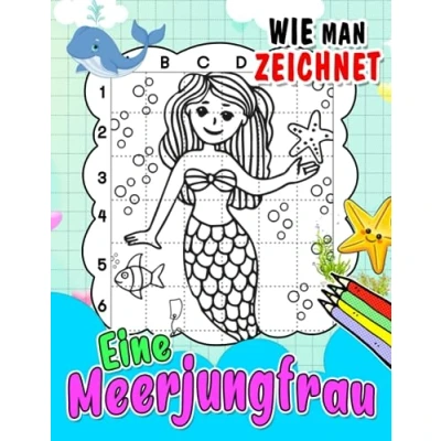 Abbildung von Wie man eine Meerjungfrau zeichnet: einfache und Illustrationen von schönen Meerjungfrauen zum Zeichnen Ausmalen Für Kinder, Kinder Mädchen Entspannen