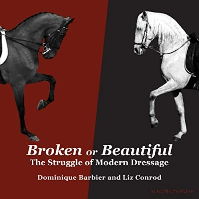 Abbildung von Broken or Beautiful: The Struggle of Modern Dressage: Dressage