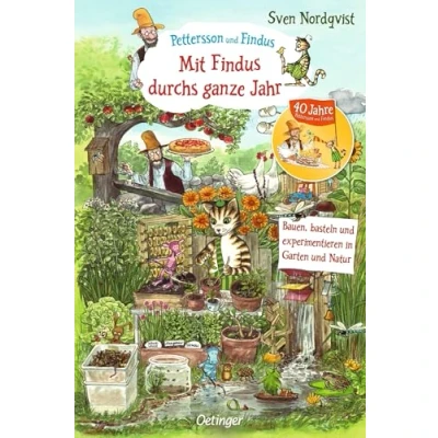 Abbildung von Pettersson und Findus. mit Findus durchs ganze Jahr: Bauen, basteln experimentieren in Garten Natur. Das Naturbuch für Kinder ab 6 Jahren tollen Beschäftigungsideen