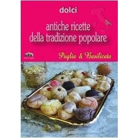 Abbildung von Puglia e Basilicata. Dolci (Antiche ricette della tradizione popolare)