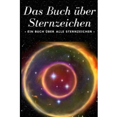 Abbildung von Das Buch über Sternzeichen: Ein alle Sternzeichen