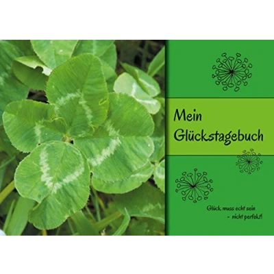Abbildung von Mein Glückstagebuch: Glück muss echt sein nicht perfekt!