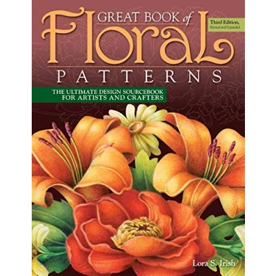 Abbildung von Great Book of Floral Patterns, Third Edition: The Ultimate Design Sourcebook for Artists and Crafters