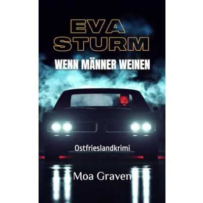 Abbildung von Wenn Männer weinen: Ostfrieslandkrimi (Eva Sturm ermittelt, Band 30)