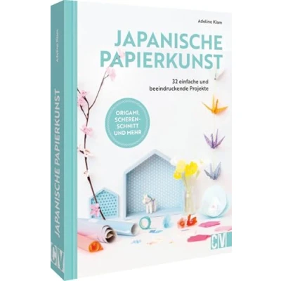 Abbildung von DIY Buch Japanische Papierkunst: Bastelbuch mit 32 Anleitungen für einfache Projekte Erwachsene. Origami, Scherenschnitt und mehr