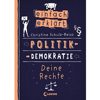 Abbildung von Einfach erklärt Politik Demokratie Deine Rechte: Spannendes Sachbuch über unsere und Kinderrechte Für Kinder ab 10 Jahren