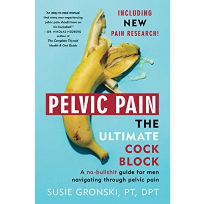 Abbildung von pelvic pain The Ultimate Cock Block: A no bullshit guide for men navigating through (Updated Edition)